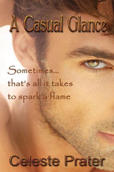 Celeste Prater · A Casual Glance (Paperback Book) (2020)