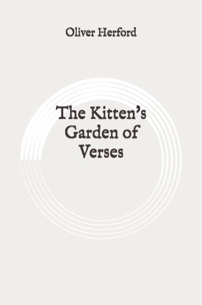 The Kitten's Garden of Verses - Oliver Herford - Books - Independently Published - 9798647705952 - May 23, 2020