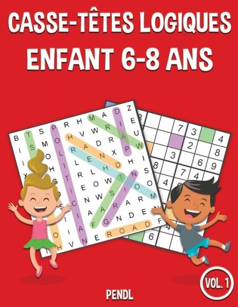 Cover for Pendl · Casse-tetes logiques Enfant 6-8 ans (Paperback Book) (2020)