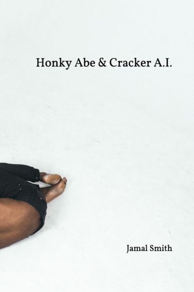 Cover for Jamal Smith · Honky Abe &amp; Cracker A.I. (Taschenbuch) (2020)