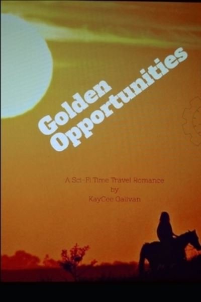 Cover for Kaycee Galivan · Golden Opportunities (Paperback Book) (2020)