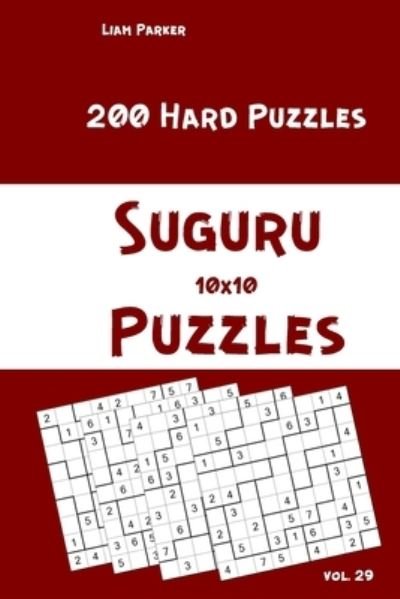 Cover for Liam Parker · Suguru Puzzles - 200 Hard Puzzles 10x10 vol.29 (Paperback Book) (2020)
