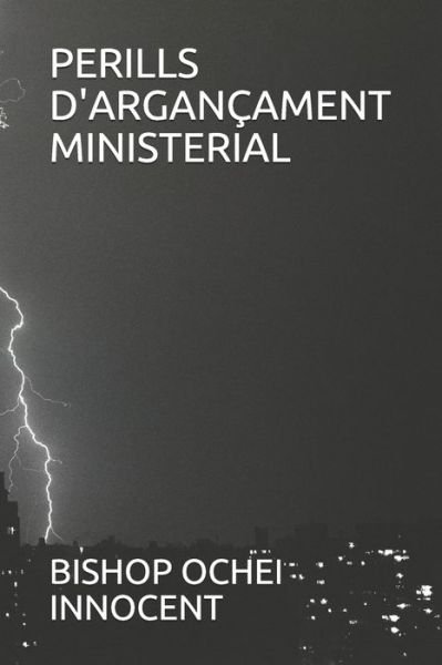 Cover for Bishop Ochei Innocent · Perills d'Argancament Ministerial (Paperback Book) (2020)