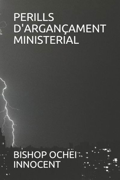 Cover for Bishop Ochei Innocent · Perills d'Argancament Ministerial (Taschenbuch) (2020)