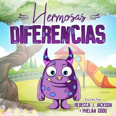 Cover for Phelan Good · Hermosas Diferencias: Linda Historia Infantil en Espanol sobre Racismo y Diversidad para Ayudar a Ensenar a sus Hijos Igualdad y Bondad. (Libros de Cuentos Infantiles Ilustrados para Ninos) (Paperback Book) (2020)