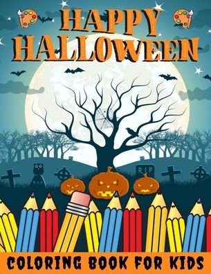Happy Halloween Coloring Book for kids - Toodma - Kirjat - Independently Published - 9798693779952 - sunnuntai 4. lokakuuta 2020