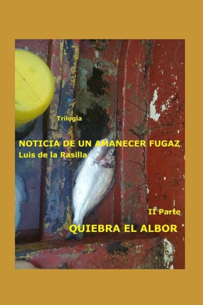 Cover for Luis de la Rasilla · Noticia de Un Amanecer Fugaz (Paperback Book) (2021)