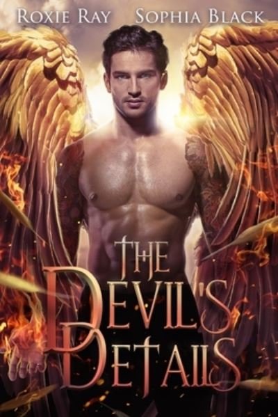 The Devil's Details - Roxie Ray - Bücher - Independently Published - 9798712384952 - 22. Februar 2021