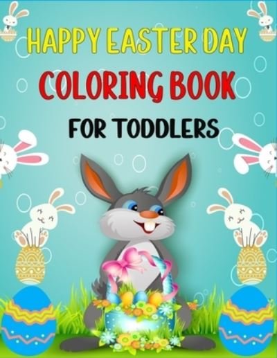 Cover for Ensumongr Publications · Happy Easter Day Coloring Book for Toddlers (Paperback Book) (2021)