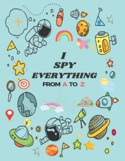 Cover for Tatyana Anderson · I Spy Everything (Paperback Book) (2021)