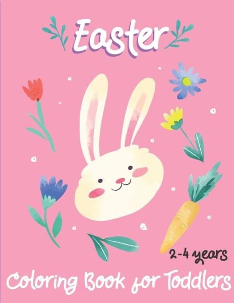 Cover for Isla Tillie Shortt · Easter Coloring Book for Toddlers 2-4 years: A Perfect Easter Basket Stuffer for Toddlers (Paperback Bog) (2021)