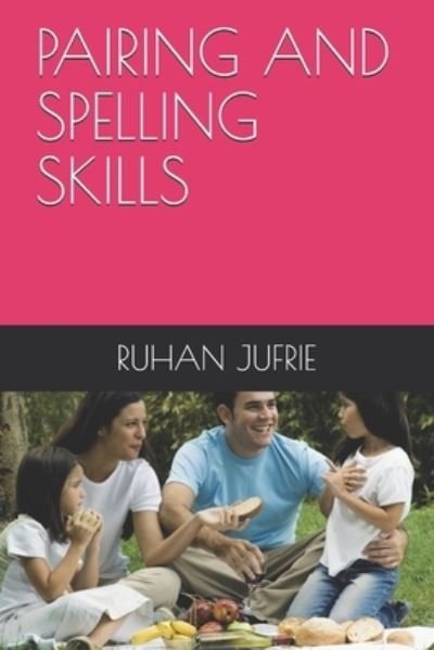 Pairing and Spelling Skills - Ruhan Jufrie - Böcker - Independently Published - 9798729904952 - 29 mars 2021