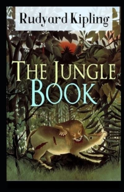 Cover for Rudyard Kipling · The Jungle Book by Rudyard Kipling illustrated edition (Paperback Book) (2021)