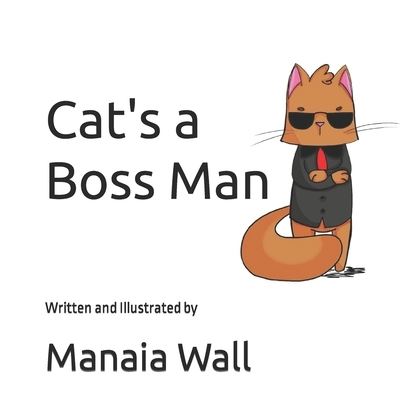 Cover for Manaia Wall · Cat's a Boss Man (Paperback Book) (2021)