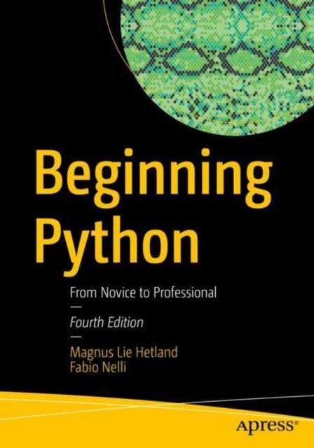 Cover for Magnus Lie Hetland · Beginning Python: From Novice to Professional (Paperback Book) [4th edition] (2024)