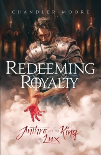 Cover for Chandler Moore · Redeeming Royalty (Book) (2023)