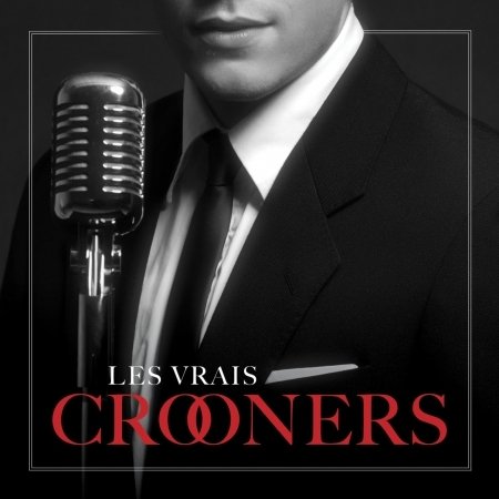 Cover for Artistes Varies / Various Artists · Les Vrais Crooners (CD) (2020)