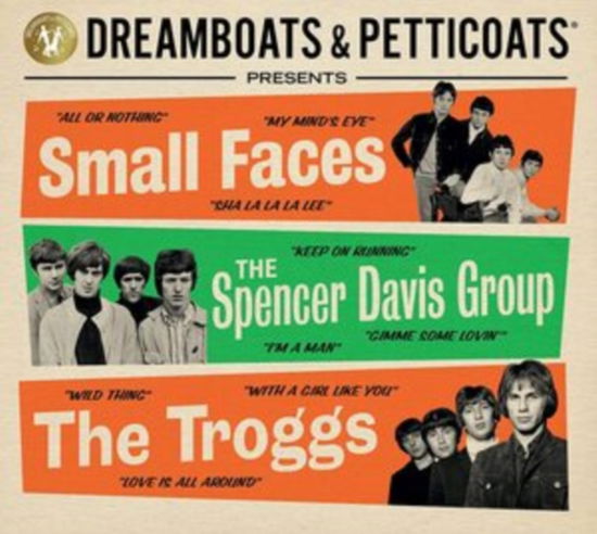 Cover for Dreamboats  Petticoats  Small FacesSpencer Davis Troggs · Dreamboats &amp; Petticoats Presents... Small Faces / The Spencer Davis Group / The Troggs (CD) (2023)