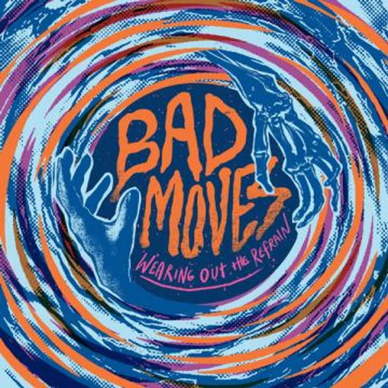 Cover for Bad Moves · Wearing Out The Refrain (LP) (2024)