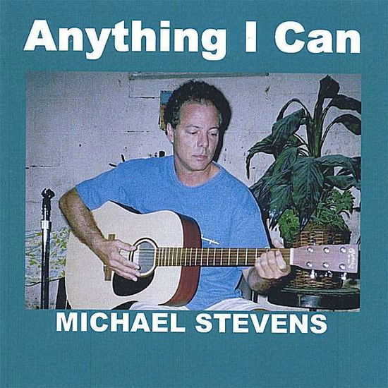 Cover for Michael Stevens · Anything I Can (CD) (2007)