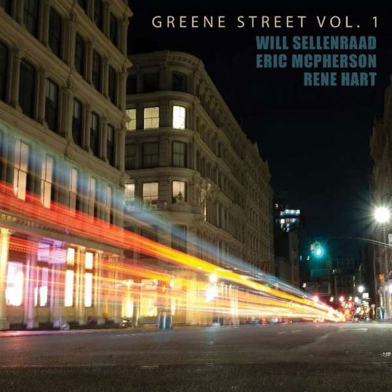 Cover for Sellenraad, Will &amp; Rene Hart &amp; Eric Mcpherson · Greene Street Vol.1 (CD) (2019)