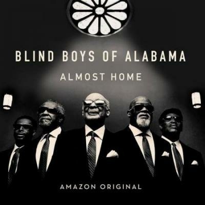 Almost Home - Blind Boys Of Alabama - Muziek - SINGLE LOCK RECORDS - 0723592757953 - 28 augustus 2020