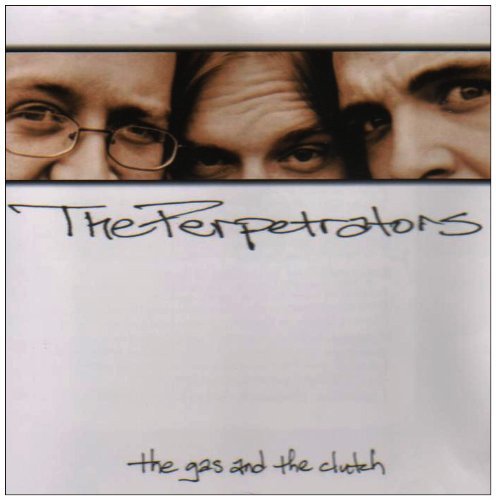 Cover for Perpetrators · Gas &amp; the Clutch (CD) (2005)