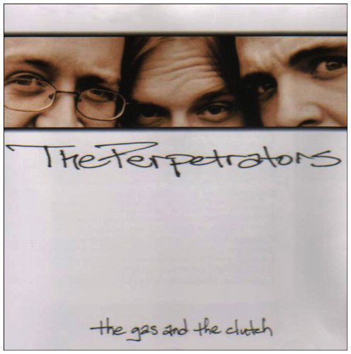 Gas & the Clutch - Perpetrators - Musik - Gung-Ho - 0777215107953 - 5. April 2005