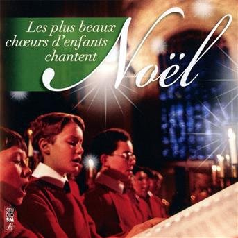 Les Plus Beaux Choeurs D'enfants Chantent Noel - V/A - Musikk - L'AUTRE - 3133580130953 - 13. oktober 2023