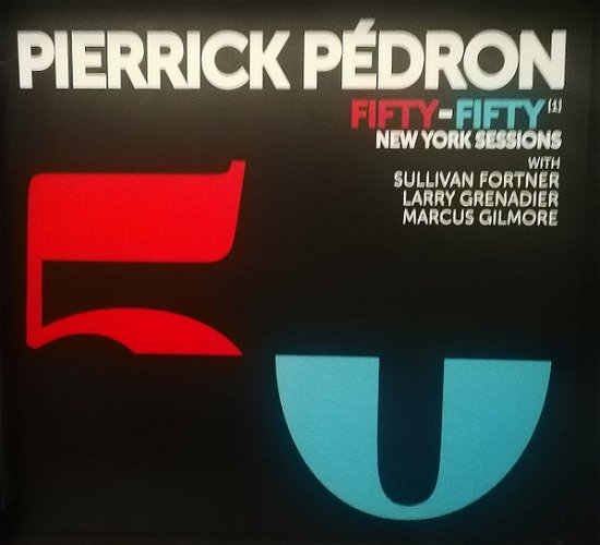 Pierrick Pedron - Fifty-Filfty (1) New-York Sessions - Larry Grenadier - Musik - L'AUTRE - 3521381567953 - 5. November 2021