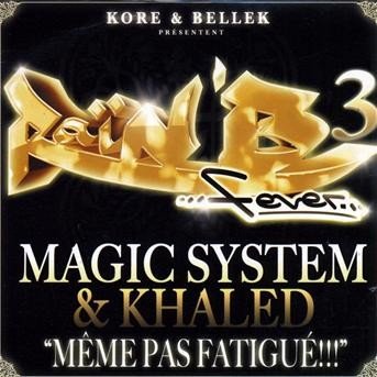 Cover for Kore &amp; Bellek Presentent Magic System &amp; Khaled · Meme Pas Fatigue !!! (CD) (2023)