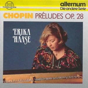 Preludes Op 28 - Chopin / Haase,erika - Música - THOROFON - 4003913120953 - 1 de novembro de 1990