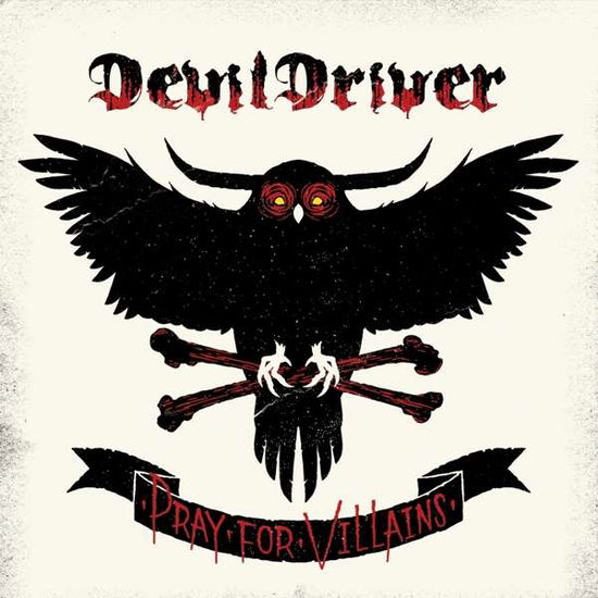 Pray For Villains - DevilDriver - Musik - THE ECHO LABEL LIMITED - 4050538372953 - 28. september 2018