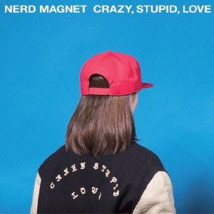Cover for Nerd Magnet · Crazy. Stupid. Love (CD) [Japan Import edition] (2016)