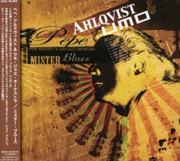 Cover for Pepe Ahlqvist · Mister Blues (CD) [Japan Import edition] (2006)