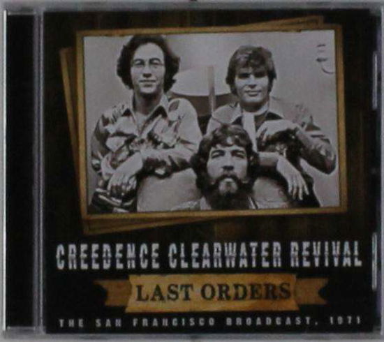 Last Orders - Creedence Clearwater Revival - Musiikki - FM CONCERT BROADCASTS - 5060230867953 - tiistai 17. marraskuuta 2020