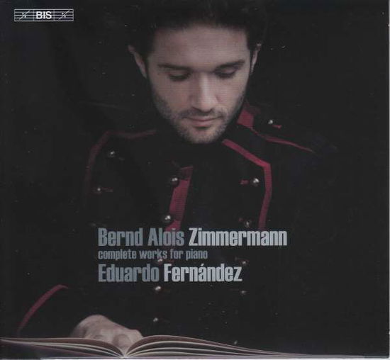 Bernd Alois Zimmermann: Complete Works For Piano - Eduardo Fernandez - Musik - BIS - 7318599924953 - 3. juli 2020