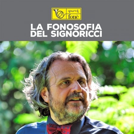 Cover for Compilation · La Fonosofia Del Signoricci (CD) (2018)