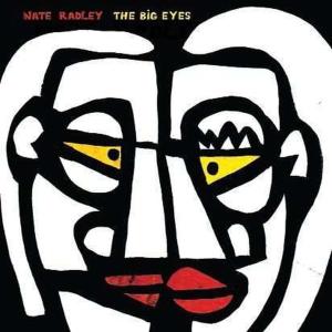 Cover for Nate Radley · The Big Eyes (CD) (2011)