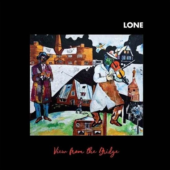 Cover for Lone · View From The Bridge (CD) (2017)
