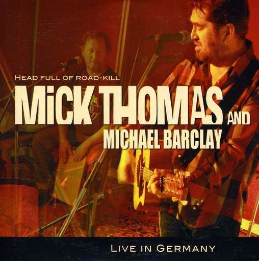 Cover for Mick Thomas · Head Full of Roadkill (CD) (2010)