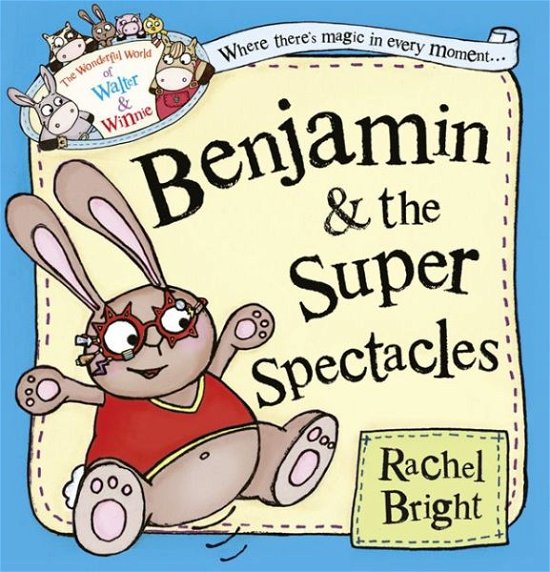 Cover for Rachel Bright · Benjamin and the Super Spectacles (The Wonderful World of Walter and Winnie) (Gebundenes Buch) (2015)