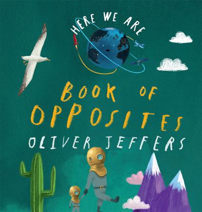 Cover for Oliver Jeffers · Book of Opposites - Here We Are (Board book) (2022)