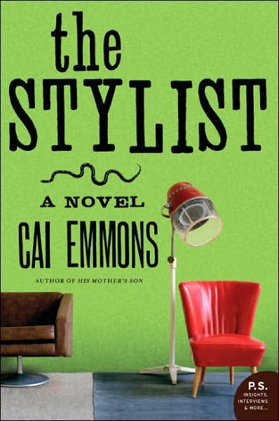 Cover for Cai Emmons · The Stylist: a Novel (Taschenbuch) [First edition] (2007)