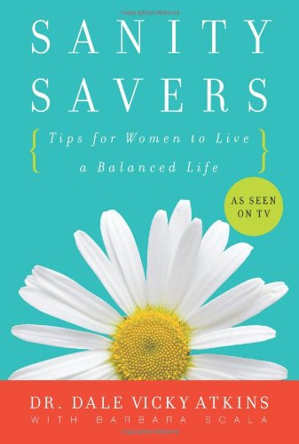 Sanity Savers: Tips for Women to Live a Balanced Life - Barbara Scala - Livros - Avon Books - 9780061242953 - 20 de fevereiro de 2007