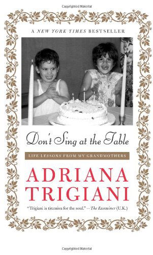 Cover for Adriana Trigiani · Don't Sing at the Table: Life Lessons from My Grandmothers (Pocketbok) [Reprint edition] (2011)