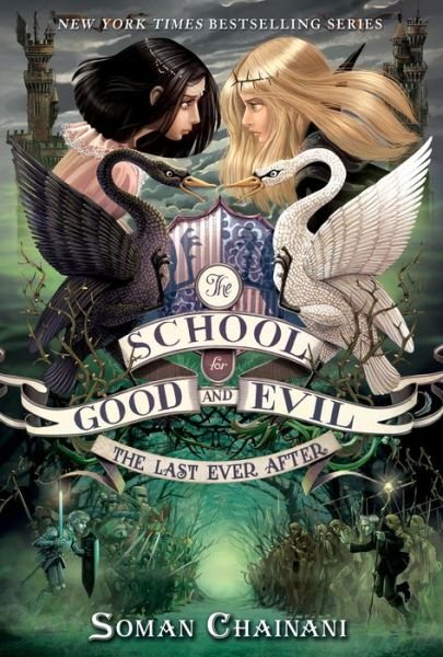 Cover for Soman Chainani · The School for Good and Evil #3: The Last Ever After: Now a Netflix Originals Movie - School for Good and Evil (Gebundenes Buch) (2015)