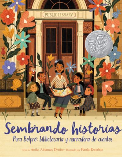 Cover for Anika Aldamuy Denise · Sembrando historias: Pura Belpre: bibliotecaria y narradora de cuentos: Planting Stories: The Life of Librarian and Storyteller Pura Belpre (Paperback Book) [Spanish edition] (2023)