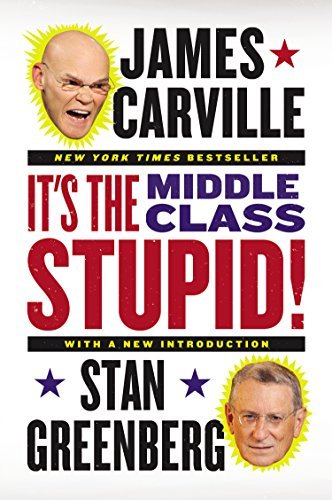 Cover for James Carville · It's the Middle Class, Stupid! (Pocketbok) [Reprint edition] (2013)