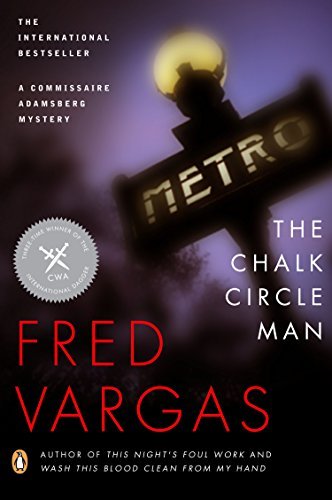 Cover for Fred Vargas · The Chalk Circle Man: the First Commissaire Adamsberg Mystery (Commissaire Adamsberg Mysteries) (Paperback Book) [1 Original edition] (2009)